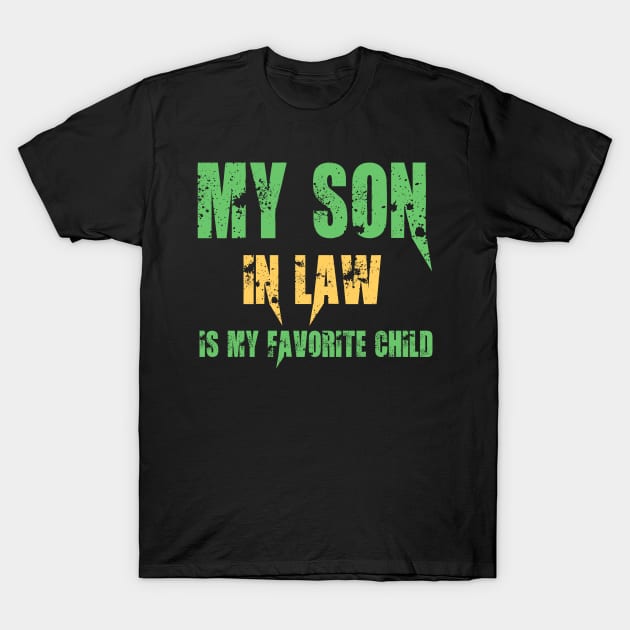 my son in law is my favorite child T-Shirt by samsamteez